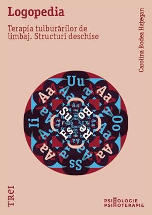 Logopedia. Terapia tulburărilor de limbaj. Structuri deschise - 