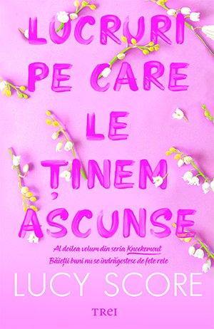 Lucruri pe care le ținem ascunse (seria Knockemout, vol. 2) - Lucy Score