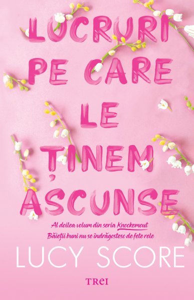 Lucruri pe care le ținem ascunse (seria Knockemout, vol. 2) - Lucy Score