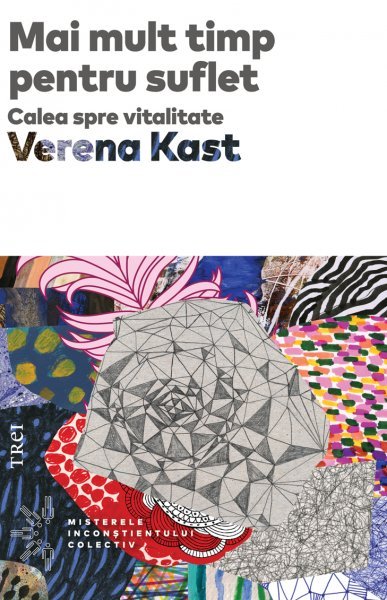 Mai mult timp pentru suflet - Verena Kast