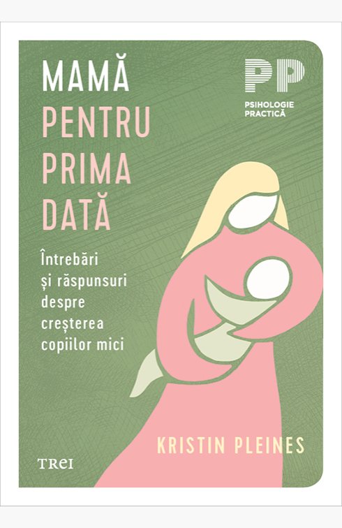 Mamă pentru prima dată - Kristin Pleines