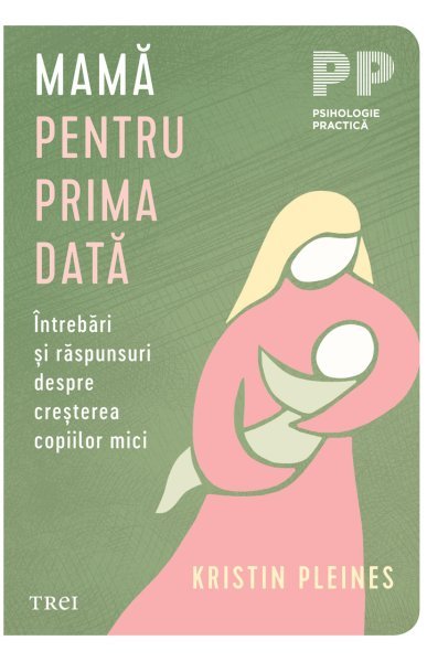 Mamă pentru prima dată - Kristin Pleines