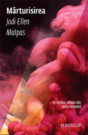 Mărturisirea - Jodi Ellen Malpas