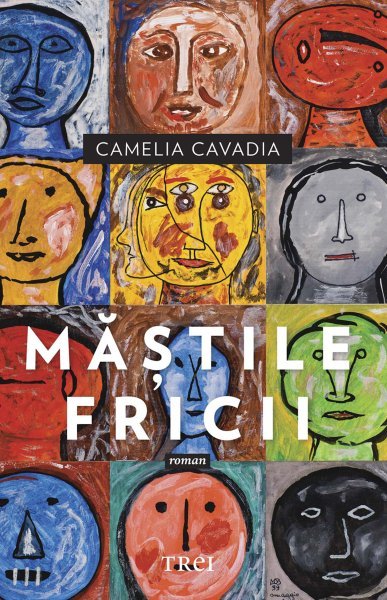 Măștile fricii - Camelia Cavadia