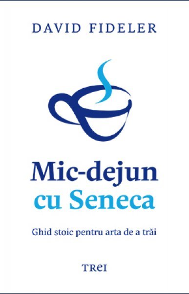 Mic-dejun cu Seneca - David Fideler
