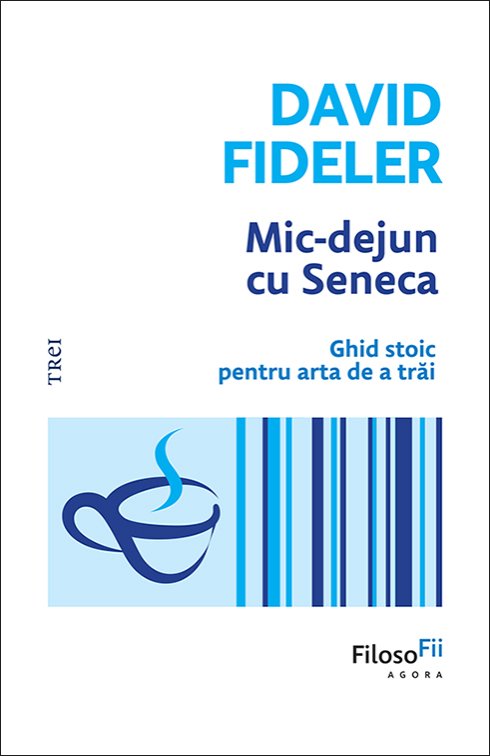 Mic-dejun cu Seneca - David Fideler