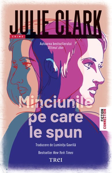  Minciunile pe care le spun - Julie Clark