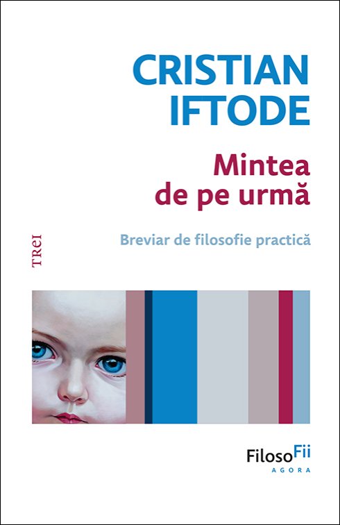 Mintea de pe urmă - Cristian Iftode