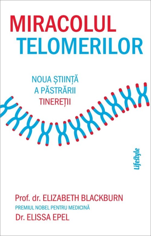 Miracolul telomerilor - Elizabeth Blackburn,  Elissa Epel