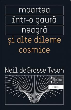 Moartea într-o gaură neagră și alte dileme cosmice - Neil deGrasse Tyson