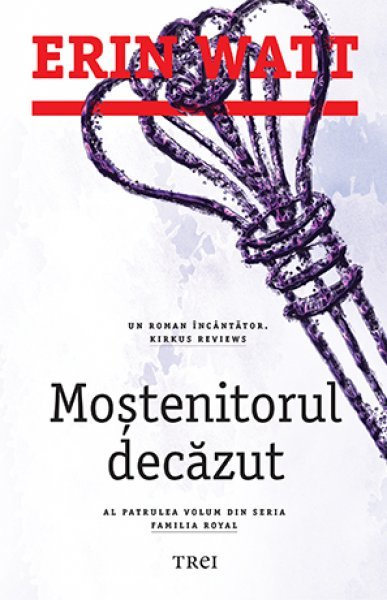 Moștenitorul decăzut (seria Familia Royal, vol. 4) - Erin Watt