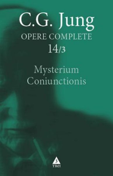 Mysterium Coniunctionis. Cercetări asupra separării şi unirii contrastelor sufleteşti în alchimie. Volum suplimentar. Aurora consurgens  - C.G. Jung