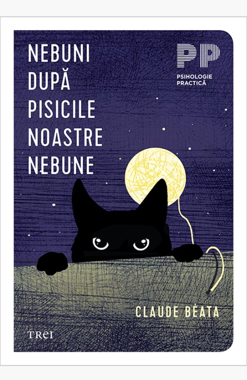 Nebuni după pisicile noastre nebune - Claude  Béata