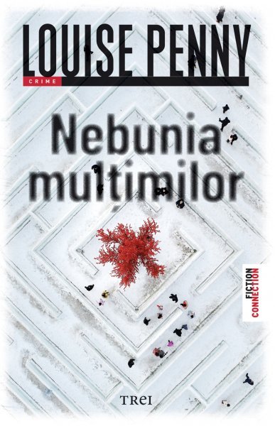 Nebunia mulțimilor - Louise Penny