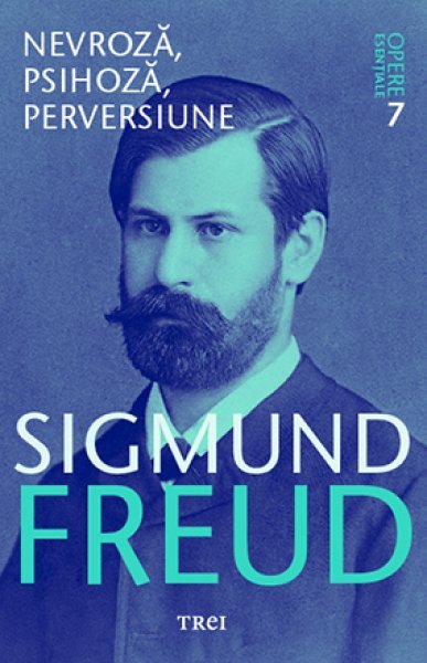 Nevroză, psihoză, perversiune - Sigmund Freud