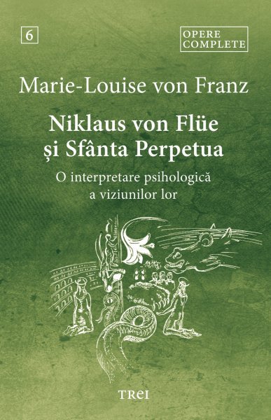 Niklaus von Flüe și Sfânta Perpetua - Marie-Louise von Franz