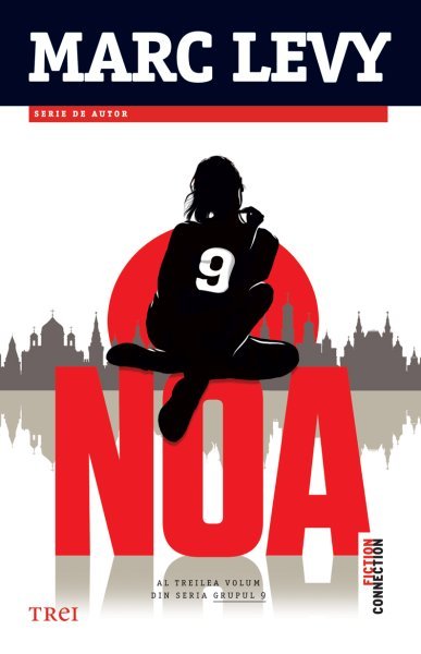 Noa (seria Grupul 9, vol. 3) - Marc Lévy