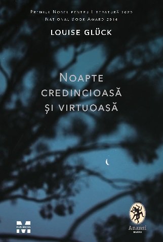 Noapte credincioasă și virtuoasă - Louise Glück