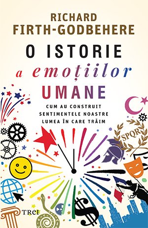 O istorie a emoțiilor umane - Richard Firth-Godbehere