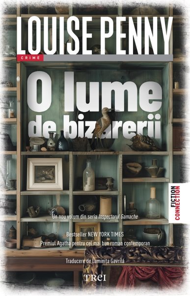 O lume de bizarerii - Louise Penny