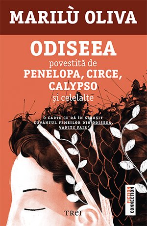 Odiseea povestită de Penelopa, Circe, Calypso și celelalte - Marilù Oliva