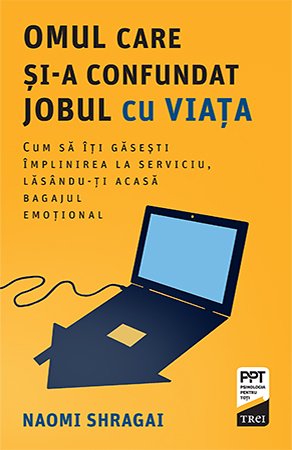 Omul care și-a confundat jobul cu viața - Naomi Shragai
