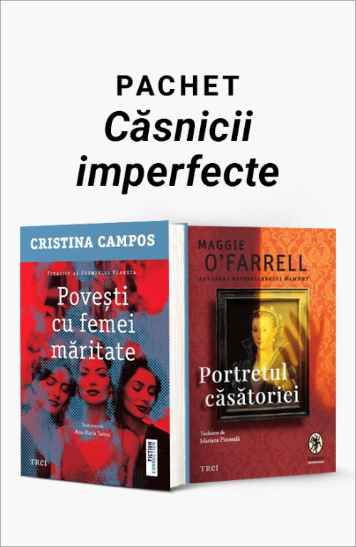 Pachet Căsnicii imperfecte - Cristina Campos, Maggie O’Farrell