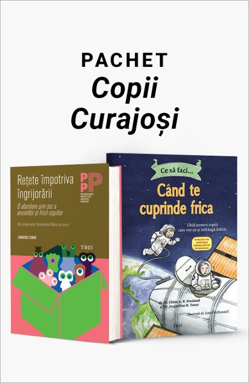 Pachet Copii Curajoși - Lawrence J. Cohen, Dr. Claire A.B. Freeland, Jacqueline B. Toner