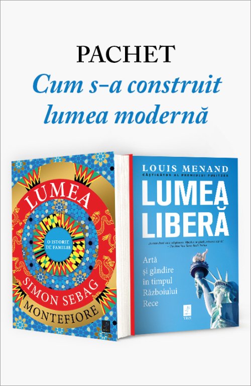 Pachet Cum s-a construit lumea modernă - Simon Sebag Montefiore, Louis Menand