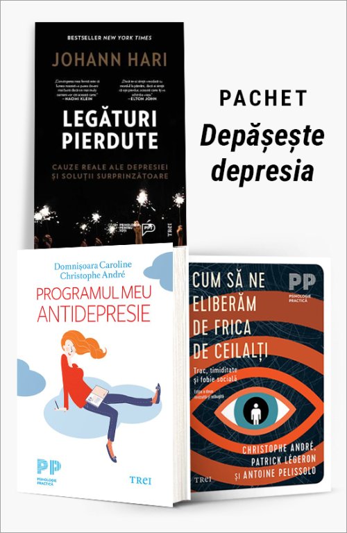 Pachet Depășește depresia - Johann Hari, Christophe Andre, Domnișoara Caroline,  Patrick Legeron, Antoine Pelissolo