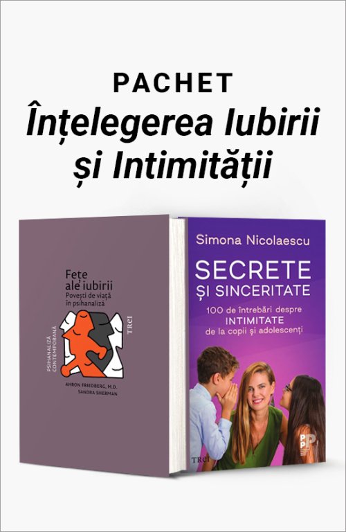 Pachet Înțelegerea Iubirii și Intimității - Ahron Friedberg, Sandra Sherman, Simona Nicolaescu