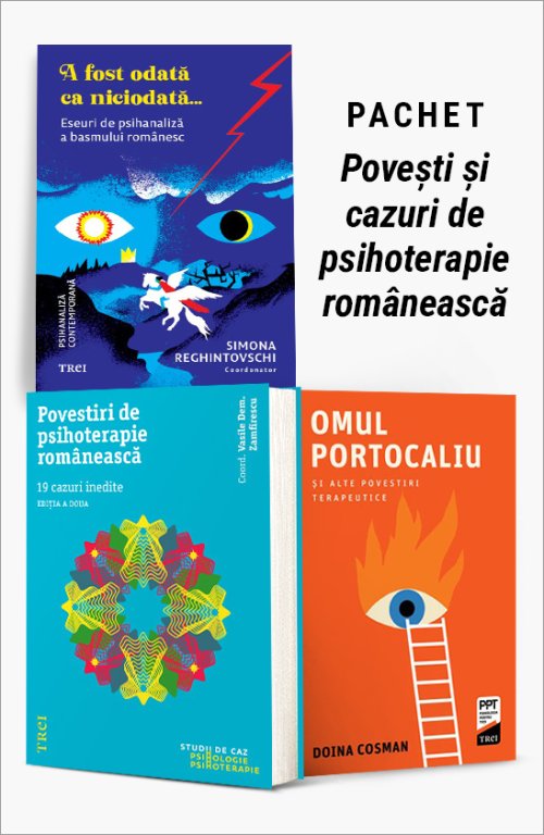 Pachet Povești și cazuri de psihoterapie românească - Coordonator Simona Reghintovschi, Vasile Dem. Zamfirescu, Doina Cosman