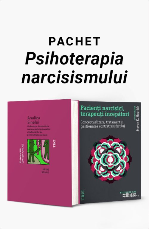 Pachet Psihoterapia narcisismului - Heinz Kohut