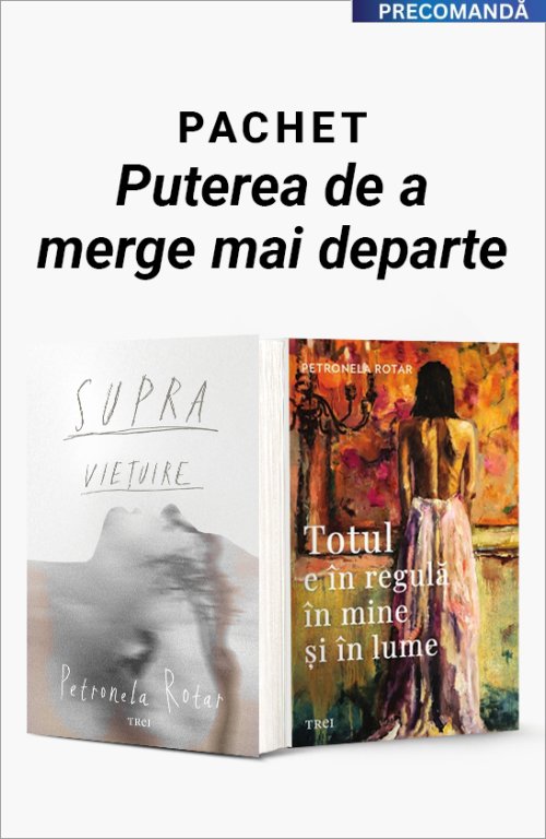 Pachet Puterea de a merge mai departe - Petronela Rotar