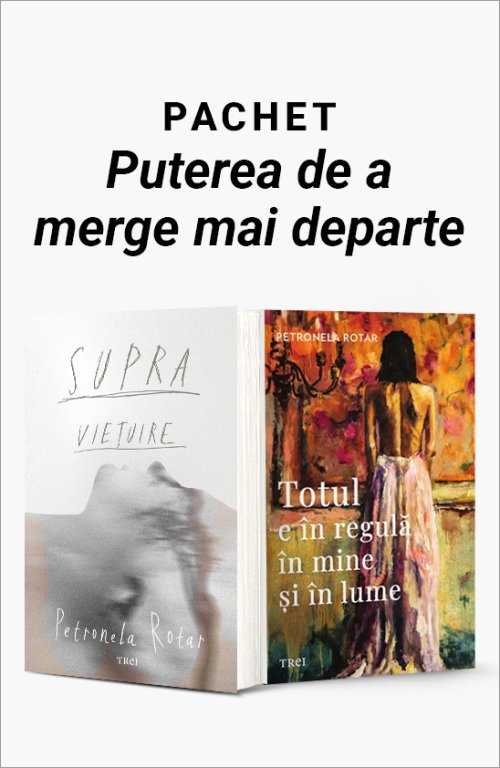 Pachet Puterea de a merge mai departe - Petronela Rotar