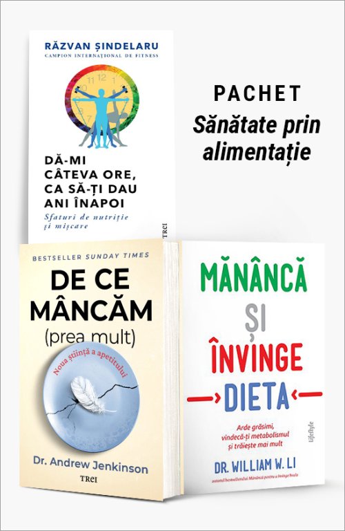 Pachet Sănătate prin alimentație - Răzvan Șindelaru, Dr. Andrew Jenkinson, Dr. William W. Li