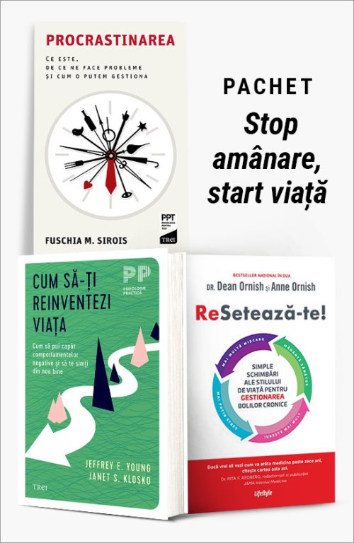 Pachet Stop amânare, start viață - Dean Ornish,  Anne Ornish, Fuschia M. Sirois,  Jeffrey E. Young,  Janet S. Klosko
