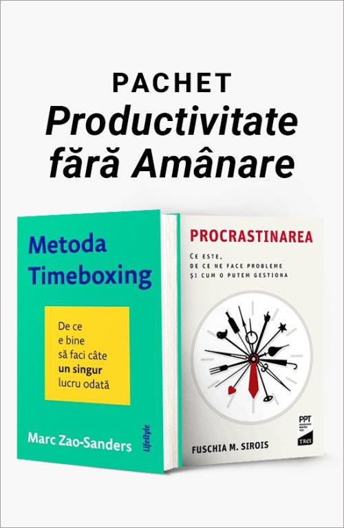 Pachetul Productivitate fără Amânare - Marc Zao-Sanders, Fuschia M. Sirois