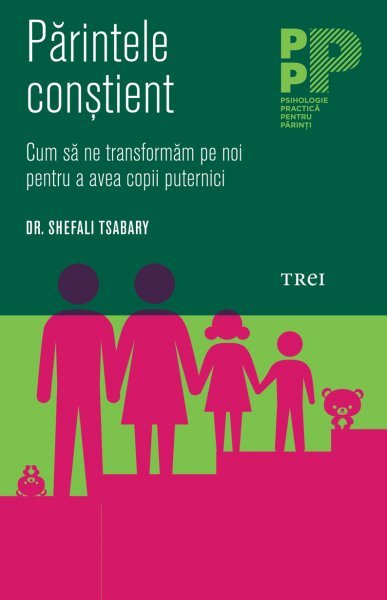 Părintele conştient - Dr. Shefali Tsabary