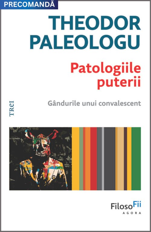 Patologiile puterii - Theodor Paleologu
