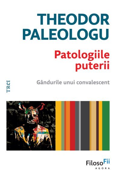 Patologiile puterii - Theodor Paleologu