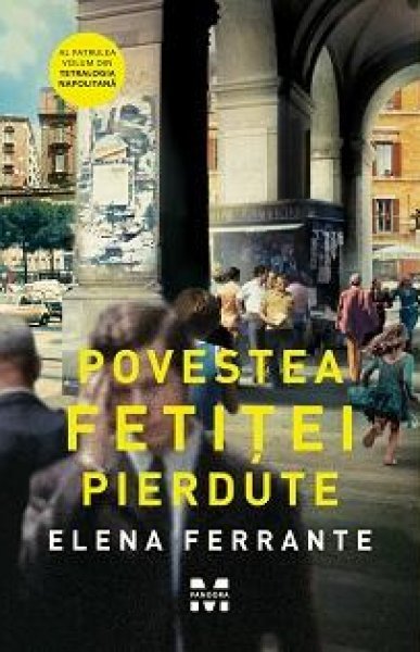 Povestea fetiței pierdute - Elena Ferrante