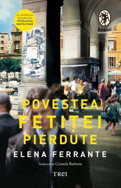 Povestea fetiței pierdute - Elena Ferrante