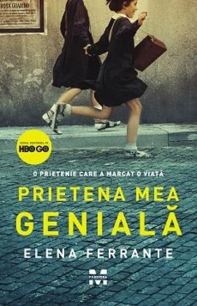 Prietena mea genială - Elena Ferrante
