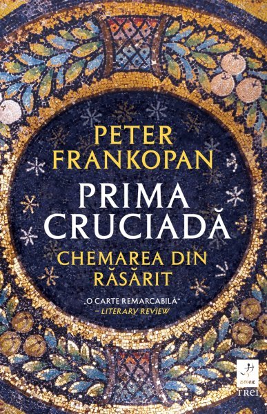 Prima cruciadă - Peter Frankopan