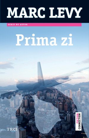 Prima zi - Marc Lévy