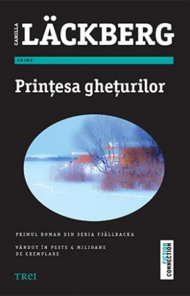 Prinţesa gheţurilor (seria Fjällbacka, vol. 1) - Camilla Läckberg