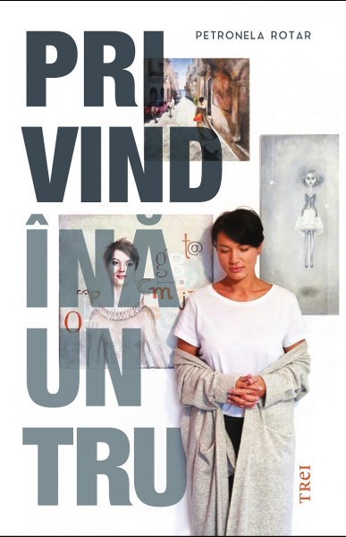 Privind înăuntru - Petronela Rotar