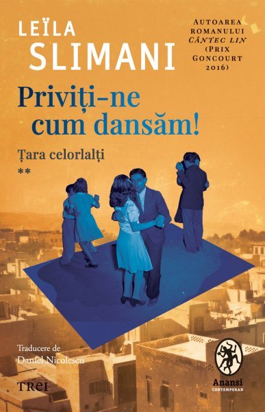 Priviți-ne cum dansăm! - Leïla Slimani