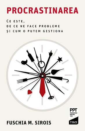Procrastinarea. Ce este, de ce ne face probleme și cum o putem gestiona - 